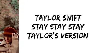 Taylor Swift - Stay stay stay (Taylor's version) (lyrics)