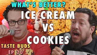 Ice Cream VS Cookies | Sal Vulcano and Joe DeRosa are Taste Buds  |  EP 20