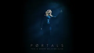 PØRTALS  - THIS IS WHERE WE COME ALIVE (OFFICIAL AUDIO)