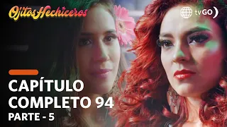 Ojitos Hechiceros 03/07/2018 - Cap 94 - 5/5