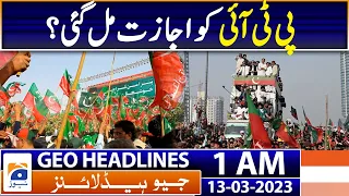 Geo Headlines 1 AM | PTI got permission to rally - Imran Khan | 13th Mar 2023