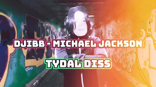 Djibb - Michael Jackson [Tydal Diss] LCTM