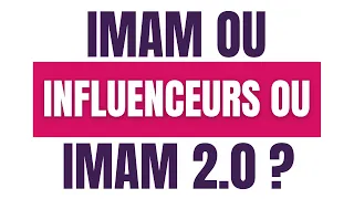 QUE PENSER DES IMAMS INFLUENCEURS ? | MOHAMED NADHIR