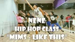 MIMS - LIKE THIS - HIP HOP CLASS - CHOREOGRAPHY NENE