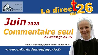 Commentaire seul du message du 25 Juin par Sr Emmanuel de Medjugorje.