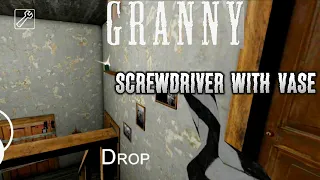 Granny Version 1.7.9.3 || How to get the Screwdriver with the vase