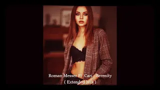 Roman Messer -Ft Cari -Serenity Extended Mix