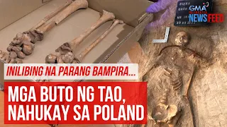 Inilibing na parang bampira — Mga buto ng tao, nahukay sa Poland | GMA Integrated Newsfeed