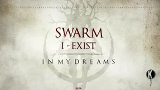 SWARM & I-Exist - In My Dreams