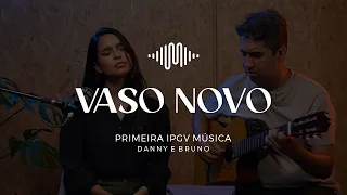 Vaso Novo - Newton Tuller (Danny e Bruno Cover) | Primeira IPGV Música