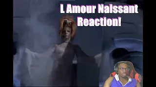 L Amour Naissant Reaction!