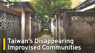 Soldier's Villages: Taiwan's Disappearing Cultural and Architectural Heritage  | TaiwanPlus News