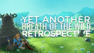 Yet Another Breath of the Wild Retrospective