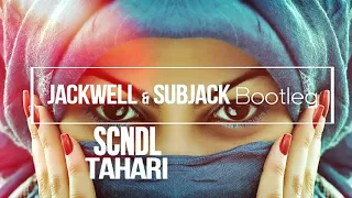 SCNDL - Tahari (Jackwell & Subjack Bootleg)