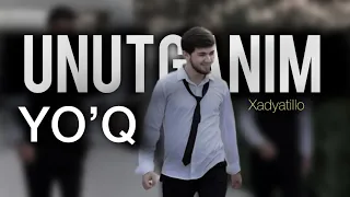 Xadyatillo - Unutganim yo'q