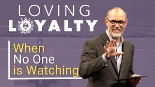 Loyal When No One is Watching (Sermon from Colossians 3:16-25)