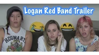 Logan Red Band Trailer Reaction