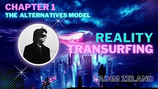 Reality Transurfing Audiobook: Chapter 1 -The Alternatives Model