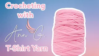 Crocheting with Ann G's T-Shirt Yarn