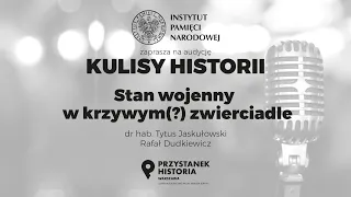 STAN WOJENNY W KRZYWYM (?) ZWIERCIADLE – cykl Kulisy historii odc. 50