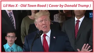 Cover by Donald Trump (Lil Nas X - Old Town Road)