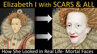 Elizabeth I in Real Life- YOUNG to OLD- With Animations- Mortal Faces