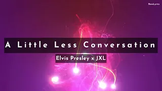 Elvis Presley vs JXL - A Little Less Conversation (Lyric Video)