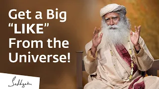 Get a Big LIKE From the Universe Sadhguru | #sadhguru #sadhgurulifequotes #big #like #universe