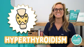 HYPERTHYROIDISM | Pathophysiology, Signs & Symptoms, Treatment  | Endocrine Nursing