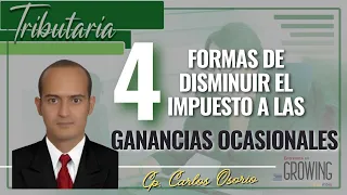 ✅ 4 FORMAS DE DISMINUIR EL IMPUESTO A LAS GANANCIAS OCASIONALES 😱