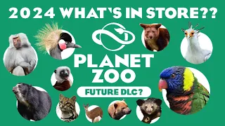 2024 WHAT'S IN STORE?! Planet Zoo DLC Speculation