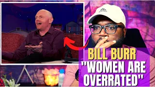WOW He Went There! Bill Burr - Thinks Women are Overrated | First Reaction
