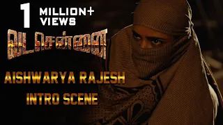 VADACHENNAI - Aishwarya Rajesh Intro Scene | Dhanush | Ameer | Andrea Jeremiah | Vetri Maaran