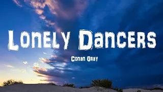 Conan Gray - Lonely Dancers (Lyrics)