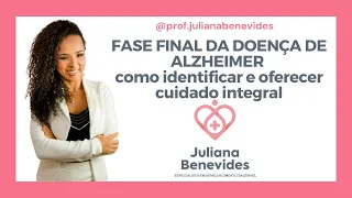 Fase final do Alzheimer: como identificar e oferecer cuidado integral