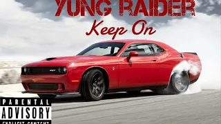 Yung Raider - Keep On