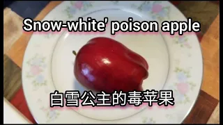 Snow-white's Poison apple 白雪公主的毒苹果