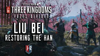 Liu Bei - Restoring the Han - Fates Divided - Total War: Three Kingdoms - Stream 2