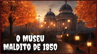 OS SEGREDOS OBSCUROS DO MUSEU ASSOMBRADO UMA HISTÓRIA DE TERROR DE 1850
