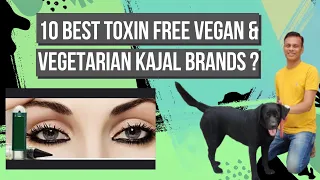 10 Toxins free Natural Vegan & Vegetarian Kajal Brands India || 10 बेस्ट काजल ब्रांड्स कौन से है?