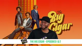 The Big Cigar - Episodes 1 & 2 Review *Mild Spoilers*