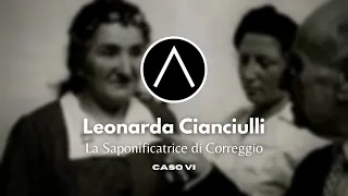 Leonarda Cianciulli • la Saponificatrice di Correggio - CASO 6