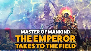 The Emperor Takes To The Field - Master Of Mankind | Warhammer 40,000 Lore