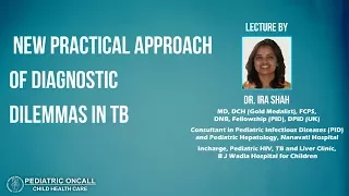 Dr Ira Shah: New Practical Approach of Diagnostic Dilemmas in TB