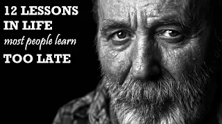 12 Lessons In Life Most People Learn Too Late