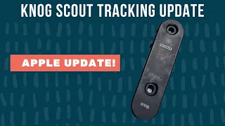 Knog Scout Bike Alarm - Apple Find My Update