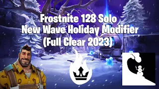 Frostnite 128 Solo | New Wave Holiday | Full Clear (2023) - Fortnite STW