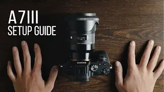 HOW TO SETUP SONY A7III for FILMMAKING and PHOTOGRAPHY - Cody Blue