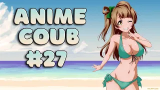 ANIME COUB #27 | ANIME / АНИМЕ / аниме приколы / coub / BEST COUB / amv / Badass moment