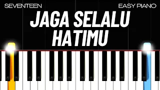 Seventeen - Jaga Selalu Hatimu (EASY PIANO TUTORIAL)